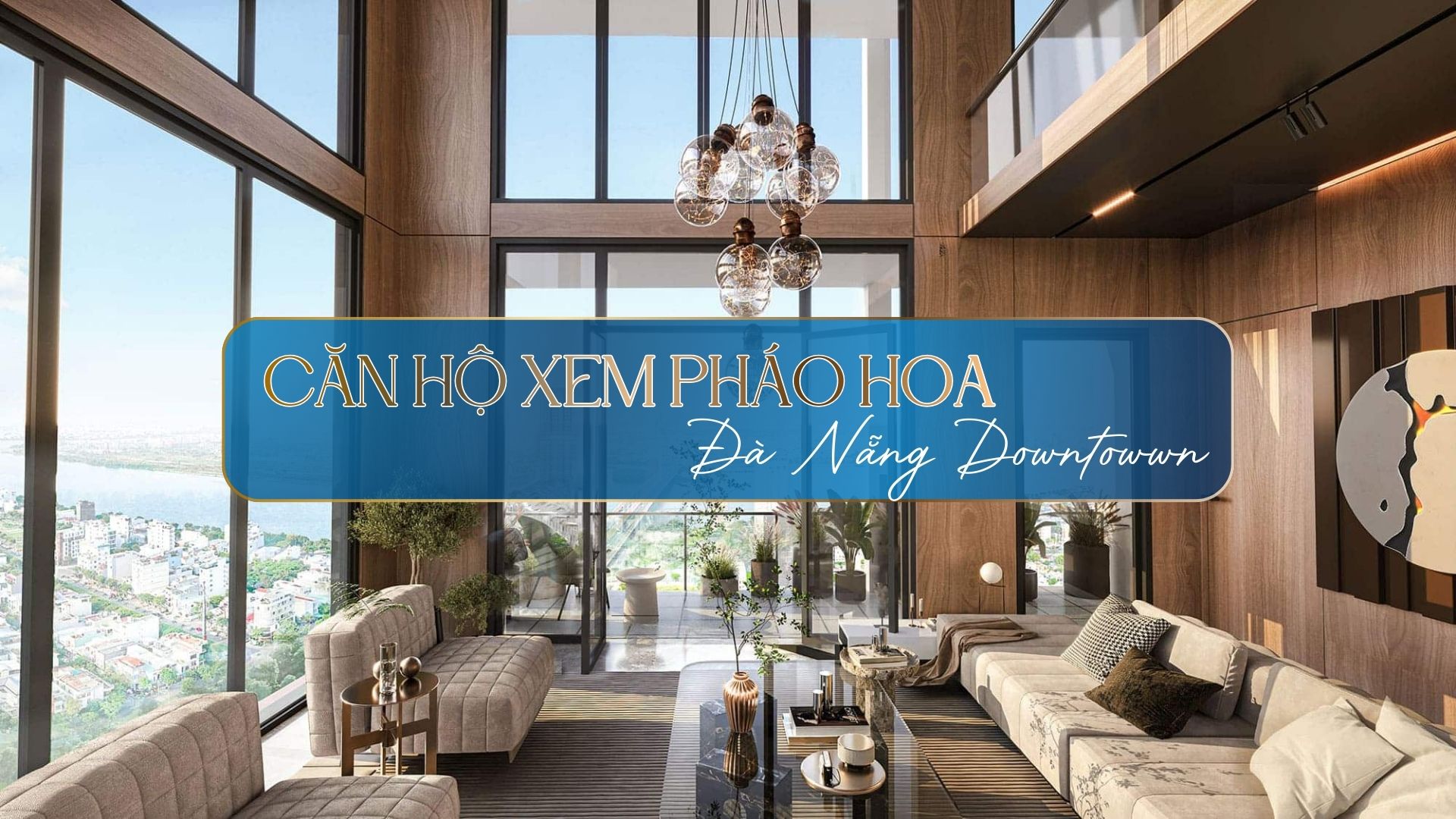 Sở Hữu Căn Hộ Xem Pháo Hoa Đà Nẵng Downtown Đẳng Cấp Bên Bờ Sông Hàn